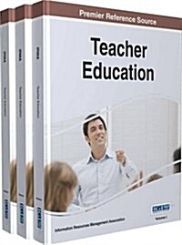 Teacher Education: Concepts, Methodologies, Tools, and Applications, 3 volume (Hardcover)