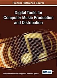 Digital Tools for Computer Music Production and Distribution (Hardcover)