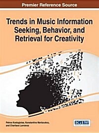Trends in Music Information Seeking, Behavior, and Retrieval for Creativity (Hardcover)