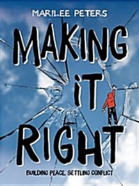 Making It Right: Building Peace, Settling Conflict (Hardcover)