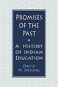 Promises of the Past: A History of Indian Education (Paperback)