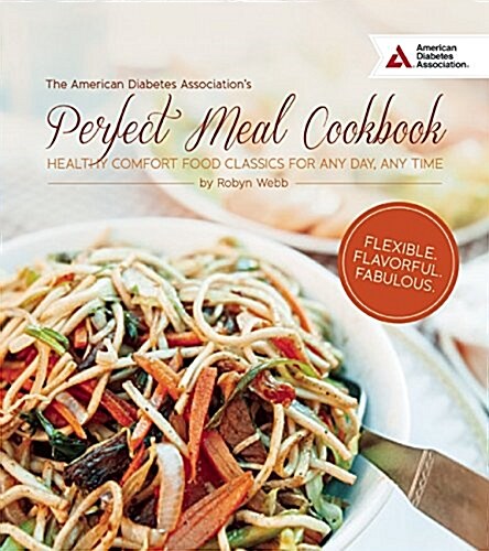 The Perfect Diabetes Comfort Food Collection: 9 Essential Recipes You Need to Create 90 Amazing Complete Meals (Paperback)