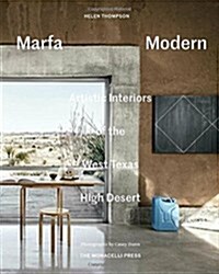 Marfa Modern: Artistic Interiors of the West Texas High Desert (Hardcover)