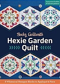 Hexie Garden Quilt: 9 Whimsical Hexagon Blocks to Appliqu?& Piece (Paperback)