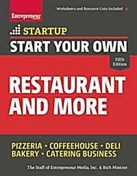 Start Your Own Restaurant and More: Pizzeria, Coffeehouse, Deli, Bakery, Catering Business (Paperback, 5)