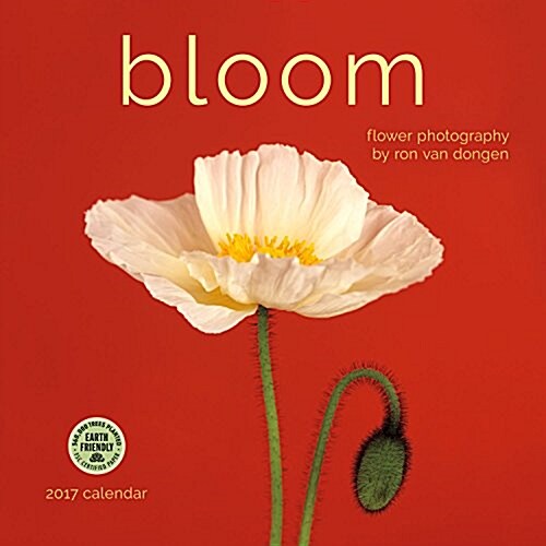Bloom 2017 Wall Calendar: Flower Photography by Ron Van Dongen (Wall)