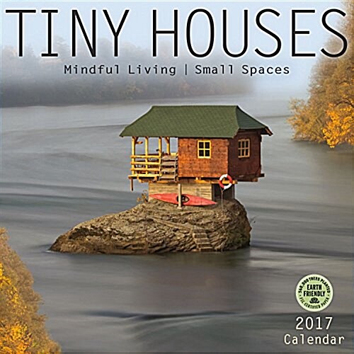 Tiny Houses 2017 Wall Calendar: Mindful Living, Small Spaces (Wall)