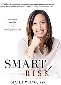 Smart Risk: Invest Like the Wealthy to Achieve a Work-Optional Life (Hardcover)