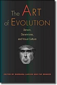 The Art of Evolution: Darwin, Darwinisms, and Visual Culture (Paperback)