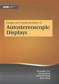 Design and Implementation of Autostereoscopic Displays (Paperback)