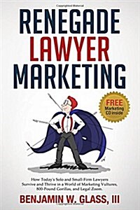 Renegade Lawyer Marketing (Paperback)