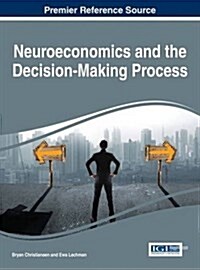 Neuroeconomics and the Decision-making Process (Hardcover)