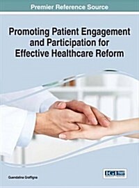 Promoting Patient Engagement and Participation for Effective Healthcare Reform (Hardcover)