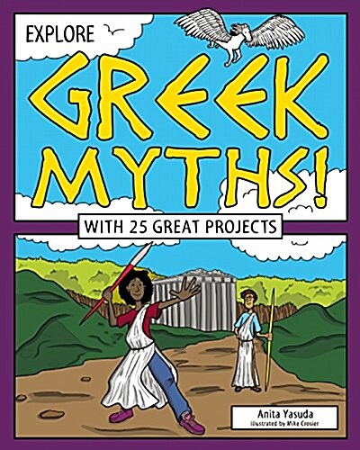 Explore Greek Myths!: With 25 Great Projects (Hardcover)