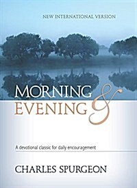 Morning & Evening NIV: A Devotional Classic for Daily Encouragement (Hardcover, New Internation)