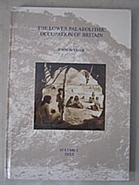 The Lower Palaeolithic Occupation of Britain (Hardcover)