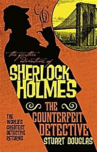 The Further Adventures of Sherlock Holmes - The Counterfeit Detective (Paperback)