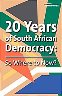 20 Years of South African Democracy: So Where to Now? (Paperback)