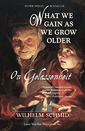 What We Gain as We Grow Older: On Gelassenheit (Paperback)
