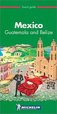 Michelin Thr Green Guide Mexico, Guatemala and Belize (Paperback)