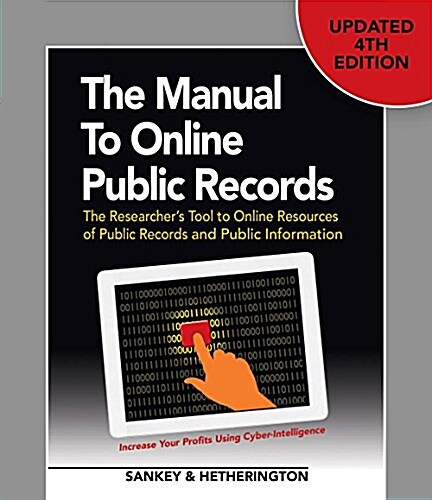 The Manual to Online Public Records: The Researchers Tool to Online Resources of Public Records and Public Information (Paperback, 4)
