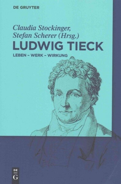 Ludwig Tieck: Leben - Werk - Wirkung (Paperback)