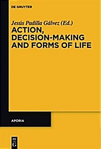 Action, Decision-making and Forms of Life (Hardcover)