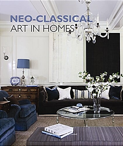 Neo-classical Art in Home Design (Hardcover)