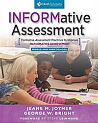 Informative Assessment: Formative Assessment Practices to Improve Mathematics Achievement, Middle and High School (Paperback)