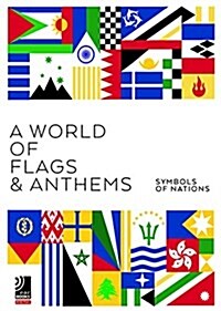 A World of Flags & Antems: Symbols of Nations (Paperback)
