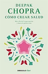 Camo Crear Salud / Creating Health (Paperback)