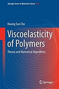 Viscoelasticity of Polymers: Theory and Numerical Algorithms (Hardcover, 2016)