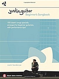 Justinguitar Beginners Songbook: 100 Classic Songs Specially Arranged for Beginner Guitarists with Performance Tips (Paperback)
