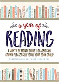 A Year of Reading: A Month-By-Month Guide to Classics and Crowd-Pleasers for You or Your Book Group (Paperback, 2)