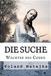 Die Suche: Waechter Des Codex (Paperback)