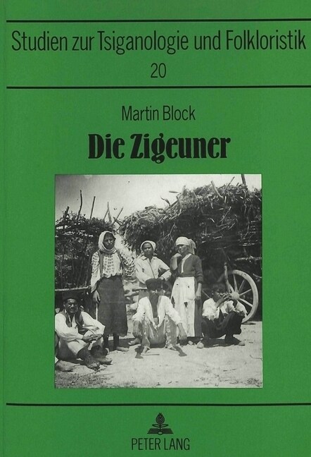 Die Zigeuner: Ihr Leben Und Ihre Seele- Dargestellt Auf Grund Eigener Reisen Und Forschungen (Paperback)