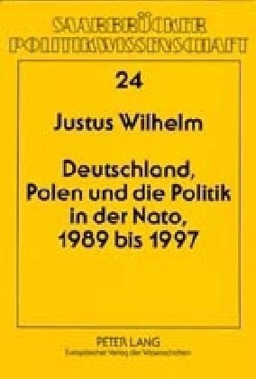 Deutschland, Polen Und Die Politik in Der NATO, 1989 Bis 1997 (Paperback)