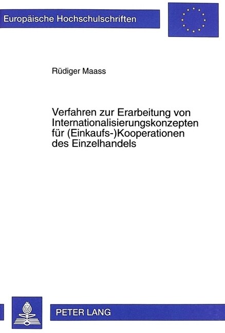 Verfahren Zur Erarbeitung Von Internationalisierungskonzepten Fuer (Einkaufs-)Kooperationen Des Einzelhandels (Paperback)