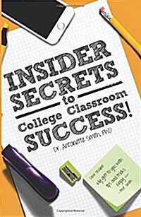 Insider Secrets to College Classroom Success (Paperback)