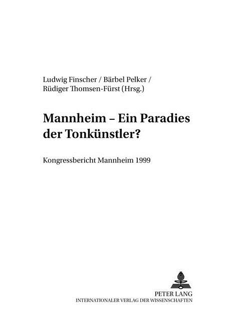 Mannheim - Ein 첧aradies Der Tonkuenstler?: Kongressbericht Mannheim 1999 (Hardcover)