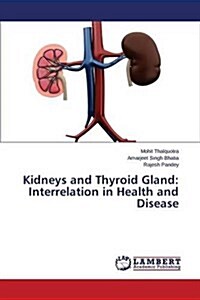 Kidneys and Thyroid Gland: Interrelation in Health and Disease (Paperback)