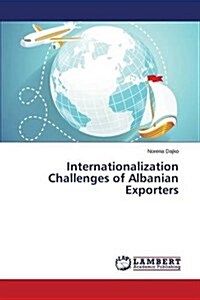 Internationalization Challenges of Albanian Exporters (Paperback)