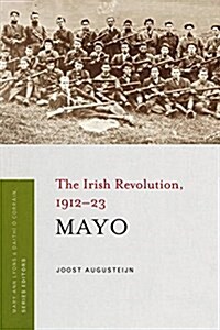 Mayo: The Irish Revolution, 1912-23 (Paperback)