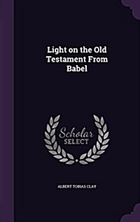 Light on the Old Testament from Babel (Hardcover)