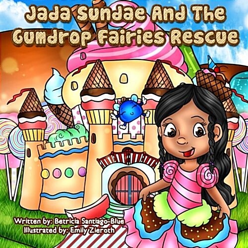 Jada Sundae: And the Gumdrop Fairies Rescue (Paperback)