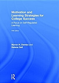 Motivation and Learning Strategies for College Success : A Focus on Self-Regulated Learning (Hardcover, 5 New edition)