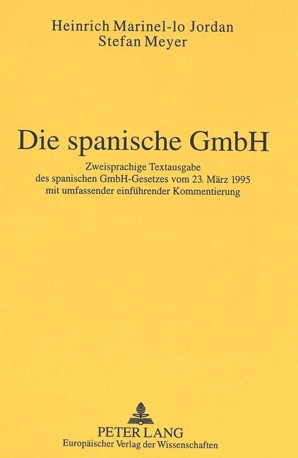 Die Spanische Gmbh: Zweisprachige Textausgabe Des Spanischen Gmbh-Gesetzes Vom 23. Maerz 1995 Mit Umfassender Einfuehrender Kommentierung (Paperback)