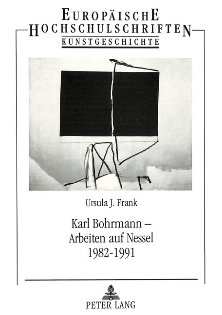 Karl Bohrmann - Arbeiten Auf Nessel 1982-1991: Mit Einem Werkverzeichnis (Paperback)