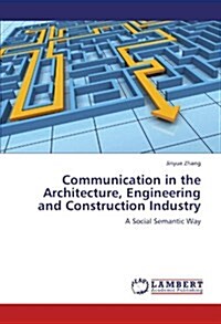Communication in the Architecture, Engineering and Construction Industry (Paperback)