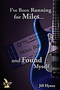 Ive Been Running for Miles... and Found Myself (Paperback)